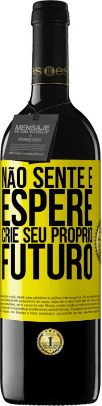 «Não sente e espere, crie seu próprio futuro» Edição RED MBE Reserva