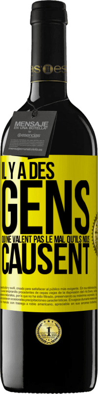 39,95 € | Vin rouge Édition RED MBE Réserve Il y a des gens qui ne valent pas le mal qu'ils nous causent Étiquette Jaune. Étiquette personnalisable Réserve 12 Mois Récolte 2016 Tempranillo