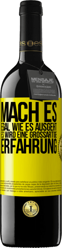 39,95 € | Rotwein RED Ausgabe MBE Reserve Mach es, egal, wie es ausgeht, es wird eine großartige Erfahrung Gelbes Etikett. Anpassbares Etikett Reserve 12 Monate Ernte 2015 Tempranillo