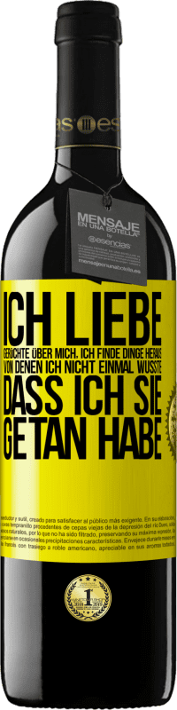 39,95 € | Rotwein RED Ausgabe MBE Reserve Ich liebe Gerüchte über mich, ich finde Dinge heraus, von denen ich nicht einmal wusste, dass ich sie getan habe Gelbes Etikett. Anpassbares Etikett Reserve 12 Monate Ernte 2014 Tempranillo