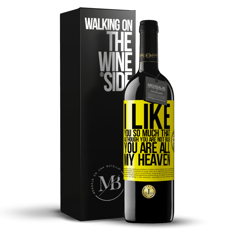 39,95 € Free Shipping | Red Wine RED Edition MBE Reserve I like you so much that, although you are not blue, you are all my heaven Yellow Label. Customizable label Reserve 12 Months Harvest 2014 Tempranillo