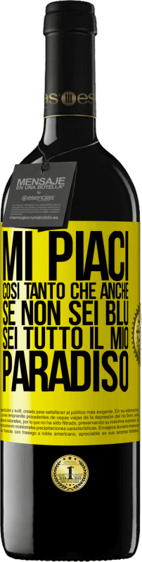 39,95 € | Vino rosso Edizione RED MBE Riserva Mi piaci così tanto che, anche se non sei blu, sei tutto il mio paradiso Etichetta Gialla. Etichetta personalizzabile Riserva 12 Mesi Raccogliere 2015 Tempranillo