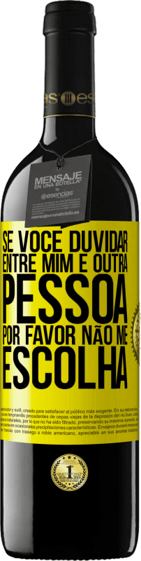 39,95 € Envio grátis | Vinho tinto Edição RED MBE Reserva Se você duvidar entre mim e outra pessoa, por favor, não me escolha Etiqueta Amarela. Etiqueta personalizável Reserva 12 Meses Colheita 2016 Tempranillo