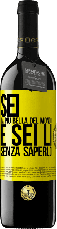 39,95 € | Vino rosso Edizione RED MBE Riserva Sei la più bella del mondo e sei lì, senza saperlo Etichetta Gialla. Etichetta personalizzabile Riserva 12 Mesi Raccogliere 2015 Tempranillo