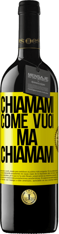 39,95 € | Vino rosso Edizione RED MBE Riserva Chiamami come vuoi, ma chiamami Etichetta Gialla. Etichetta personalizzabile Riserva 12 Mesi Raccogliere 2015 Tempranillo