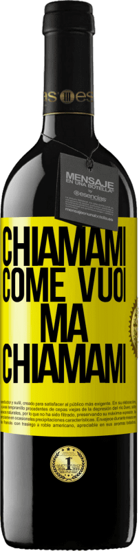39,95 € Spedizione Gratuita | Vino rosso Edizione RED MBE Riserva Chiamami come vuoi, ma chiamami Etichetta Gialla. Etichetta personalizzabile Riserva 12 Mesi Raccogliere 2016 Tempranillo