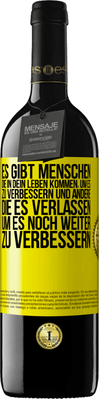 39,95 € | Rotwein RED Ausgabe MBE Reserve Es gibt Menschen, die in dein Leben kommen, um es zu verbessern und andere, die es verlassen, um es noch weiter zu verbessern Gelbes Etikett. Anpassbares Etikett Reserve 12 Monate Ernte 2014 Tempranillo