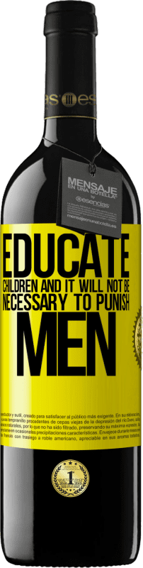 «Educate children and it will not be necessary to punish men» RED Edition MBE Reserve