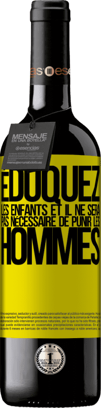 39,95 € Envoi gratuit | Vin rouge Édition RED MBE Réserve Éduquez les enfants et il ne sera pas nécessaire de punir les hommes Étiquette Jaune. Étiquette personnalisable Réserve 12 Mois Récolte 2016 Tempranillo