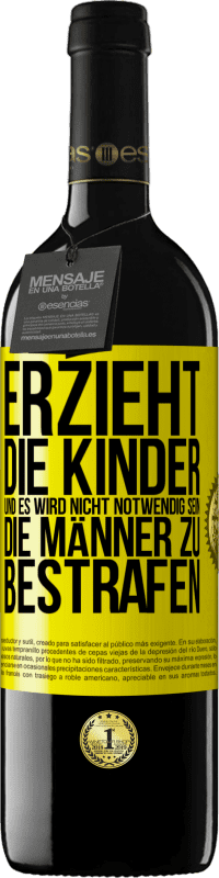 39,95 € | Rotwein RED Ausgabe MBE Reserve Erzieht die Kinder, und es wird nicht notwendig sein, die Männer zu bestrafen Gelbes Etikett. Anpassbares Etikett Reserve 12 Monate Ernte 2016 Tempranillo