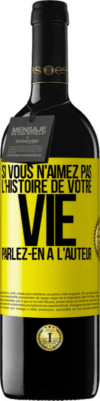 39,95 € Envoi gratuit | Vin rouge Édition RED MBE Réserve Si vous n'aimez pas l'histoire de votre vie parlez-en à l'auteur Étiquette Jaune. Étiquette personnalisable Réserve 12 Mois Récolte 2015 Tempranillo