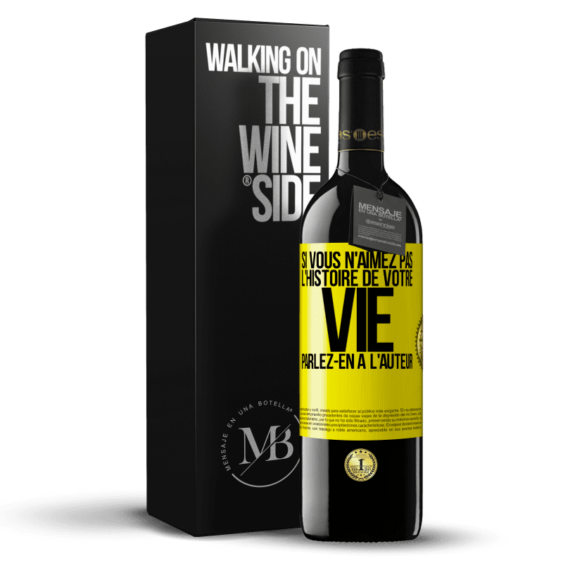 39,95 € Envoi gratuit | Vin rouge Édition RED MBE Réserve Si vous n'aimez pas l'histoire de votre vie parlez-en à l'auteur Étiquette Jaune. Étiquette personnalisable Réserve 12 Mois Récolte 2015 Tempranillo