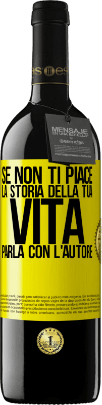 39,95 € Spedizione Gratuita | Vino rosso Edizione RED MBE Riserva Se non ti piace la storia della tua vita, parla con l'autore Etichetta Gialla. Etichetta personalizzabile Riserva 12 Mesi Raccogliere 2015 Tempranillo