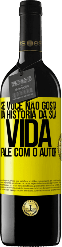 39,95 € Envio grátis | Vinho tinto Edição RED MBE Reserva Se você não gosta da história da sua vida, fale com o autor Etiqueta Amarela. Etiqueta personalizável Reserva 12 Meses Colheita 2015 Tempranillo