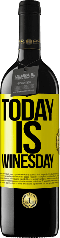 39,95 € 免费送货 | 红酒 RED版 MBE 预订 Today is winesday! 黄色标签. 可自定义的标签 预订 12 个月 收成 2016 Tempranillo