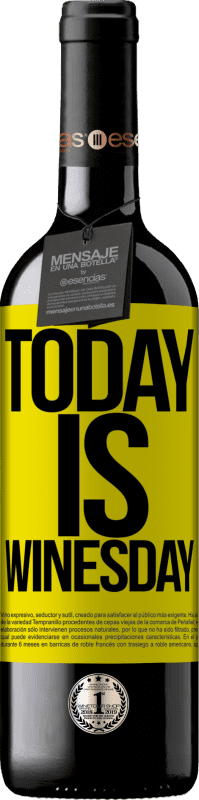 39,95 € Envoi gratuit | Vin rouge Édition RED MBE Réserve Today is winesday! Étiquette Jaune. Étiquette personnalisable Réserve 12 Mois Récolte 2016 Tempranillo