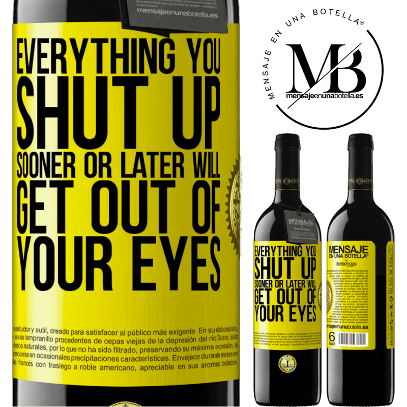 24,95 € Free Shipping | Red Wine RED Edition Crianza 6 Months Everything you shut up sooner or later will get out of your eyes Yellow Label. Customizable label Aging in oak barrels 6 Months Harvest 2019 Tempranillo