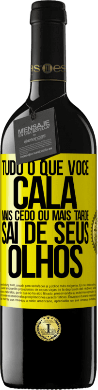 «Tudo o que você cala mais cedo ou mais tarde sai de seus olhos» Edição RED MBE Reserva