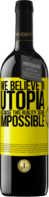 «We believe in utopia because this reality seems impossible» RED Edition MBE Reserve
