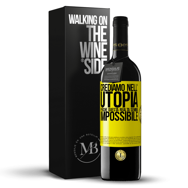 39,95 € Spedizione Gratuita | Vino rosso Edizione RED MBE Riserva Crediamo nell'utopia perché questa realtà sembra impossibile Etichetta Gialla. Etichetta personalizzabile Riserva 12 Mesi Raccogliere 2014 Tempranillo