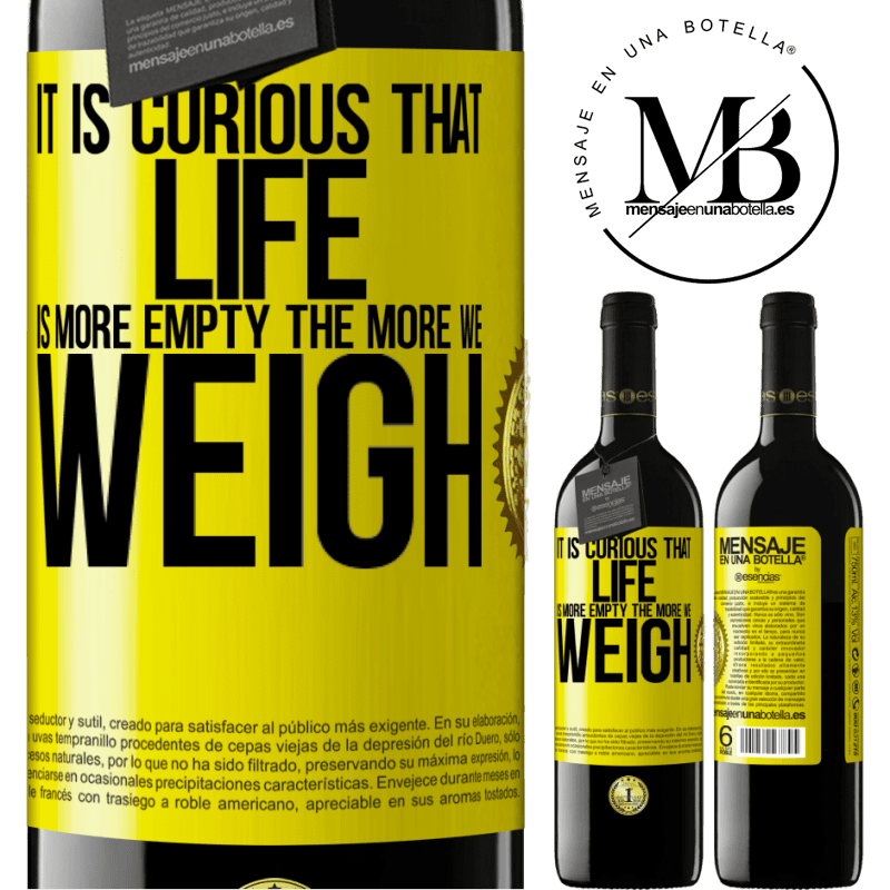 24,95 € Free Shipping | Red Wine RED Edition Crianza 6 Months It is curious that life is more empty, the more we weigh Yellow Label. Customizable label Aging in oak barrels 6 Months Harvest 2019 Tempranillo