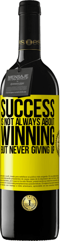 39,95 € | Red Wine RED Edition MBE Reserve Success is not always about winning, but never giving up Yellow Label. Customizable label Reserve 12 Months Harvest 2015 Tempranillo