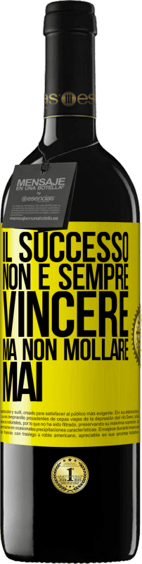39,95 € Spedizione Gratuita | Vino rosso Edizione RED MBE Riserva Il successo non è sempre vincere, ma non mollare mai Etichetta Gialla. Etichetta personalizzabile Riserva 12 Mesi Raccogliere 2016 Tempranillo
