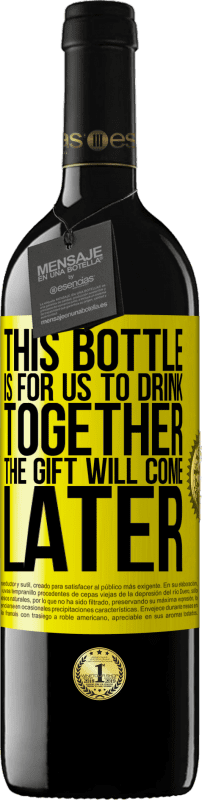39,95 € | 赤ワイン REDエディション MBE 予約する このボトルは一緒に飲むためのものです。贈り物は後で来る 黄色のラベル. カスタマイズ可能なラベル 予約する 12 月 収穫 2014 Tempranillo
