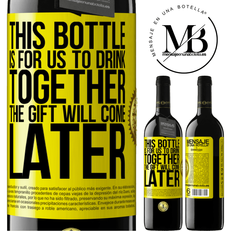 39,95 € Free Shipping | Red Wine RED Edition MBE Reserve This bottle is for us to drink together. The gift will come later Yellow Label. Customizable label Reserve 12 Months Harvest 2016 Tempranillo