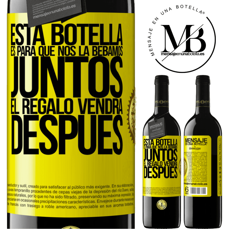 39,95 € Envío gratis | Vino Tinto Edición RED MBE Reserva Esta botella es para que nos la bebamos juntos. El regalo vendrá después Etiqueta Amarilla. Etiqueta personalizable Reserva 12 Meses Cosecha 2014 Tempranillo