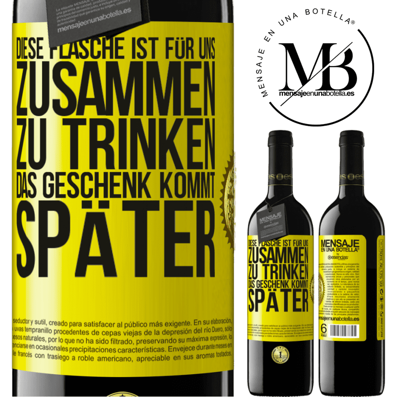 39,95 € Kostenloser Versand | Rotwein RED Ausgabe MBE Reserve Diese Flasche ist für uns zusammen zu trinken. Das Geschenk kommt später Gelbes Etikett. Anpassbares Etikett Reserve 12 Monate Ernte 2014 Tempranillo