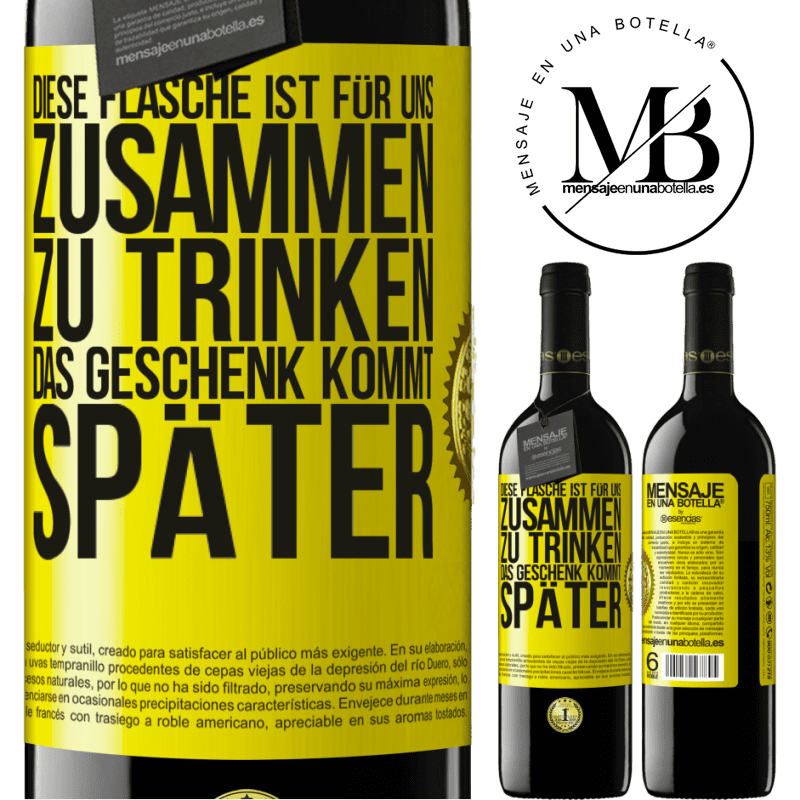 39,95 € Kostenloser Versand | Rotwein RED Ausgabe MBE Reserve Diese Flasche ist für uns zusammen zu trinken. Das Geschenk kommt später Gelbes Etikett. Anpassbares Etikett Reserve 12 Monate Ernte 2016 Tempranillo