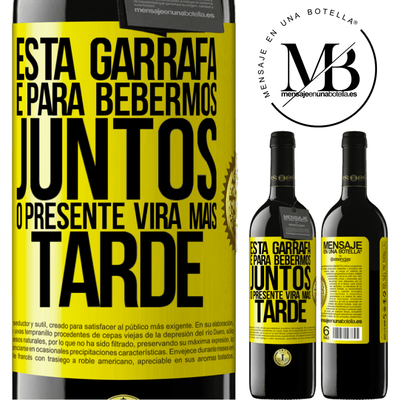 39,95 € Envio grátis | Vinho tinto Edição RED MBE Reserva Esta garrafa é para bebermos juntos. O presente virá mais tarde Etiqueta Amarela. Etiqueta personalizável Reserva 12 Meses Colheita 2014 Tempranillo