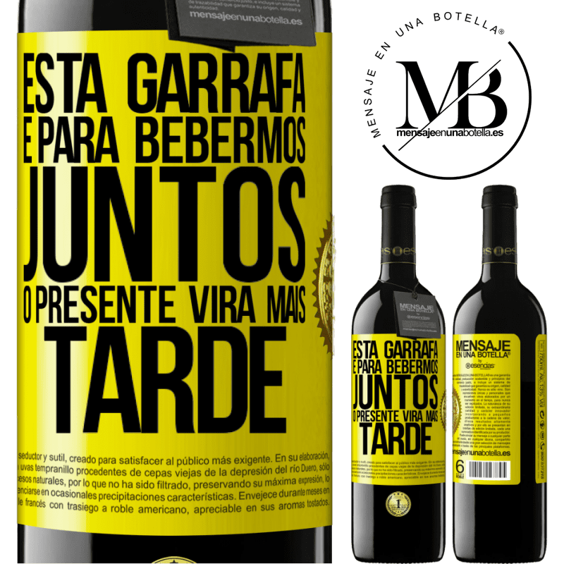 39,95 € Envio grátis | Vinho tinto Edição RED MBE Reserva Esta garrafa é para bebermos juntos. O presente virá mais tarde Etiqueta Amarela. Etiqueta personalizável Reserva 12 Meses Colheita 2016 Tempranillo