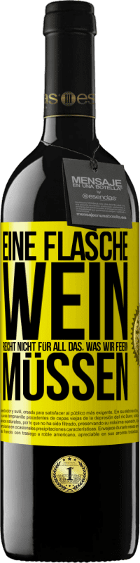 Kostenloser Versand | Rotwein RED Ausgabe MBE Reserve Eine Flasche Wein reicht nicht für all das, was wir feiern müssen Gelbes Etikett. Anpassbares Etikett Reserve 12 Monate Ernte 2014 Tempranillo