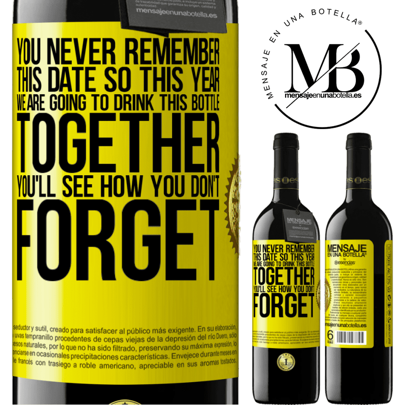 39,95 € Free Shipping | Red Wine RED Edition MBE Reserve You never remember this date, so this year we are going to drink this bottle together. You'll see how you don't forget Yellow Label. Customizable label Reserve 12 Months Harvest 2014 Tempranillo