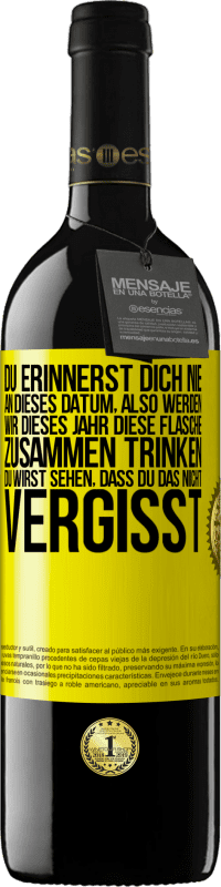 39,95 € Kostenloser Versand | Rotwein RED Ausgabe MBE Reserve Du erinnerst dich nie an dieses Datum, also werden wir dieses Jahr diese Flasche zusammen trinken. Du wirst sehen, dass du das n Gelbes Etikett. Anpassbares Etikett Reserve 12 Monate Ernte 2015 Tempranillo