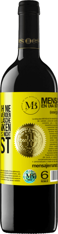 «Du erinnerst dich nie an dieses Datum, also werden wir dieses Jahr diese Flasche zusammen trinken. Du wirst sehen, dass du das n» RED Ausgabe MBE Reserve