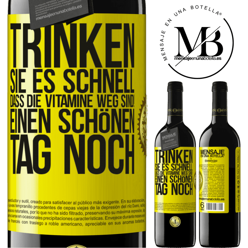 39,95 € Kostenloser Versand | Rotwein RED Ausgabe MBE Reserve Trink schnell auf, sonst sind die Vitamine weg! Einen schönen Tag noch Gelbes Etikett. Anpassbares Etikett Reserve 12 Monate Ernte 2014 Tempranillo