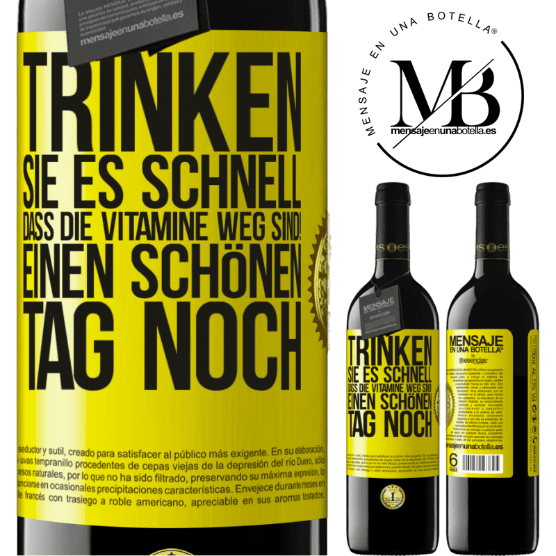39,95 € Kostenloser Versand | Rotwein RED Ausgabe MBE Reserve Trink schnell auf, sonst sind die Vitamine weg! Einen schönen Tag noch Gelbes Etikett. Anpassbares Etikett Reserve 12 Monate Ernte 2016 Tempranillo
