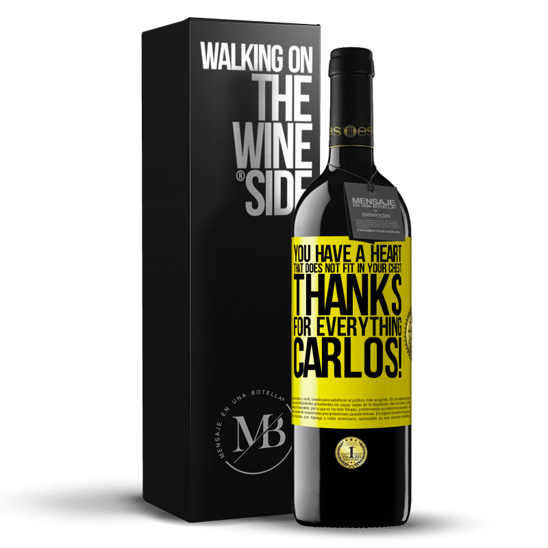 39,95 € Free Shipping | Red Wine RED Edition MBE Reserve You have a heart that does not fit in your chest. Thanks for everything, Carlos! Yellow Label. Customizable label Reserve 12 Months Harvest 2014 Tempranillo