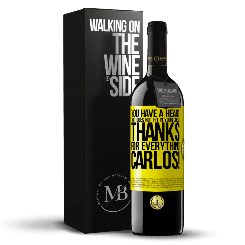 39,95 € Free Shipping | Red Wine RED Edition MBE Reserve You have a heart that does not fit in your chest. Thanks for everything, Carlos! Yellow Label. Customizable label Reserve 12 Months Harvest 2015 Tempranillo