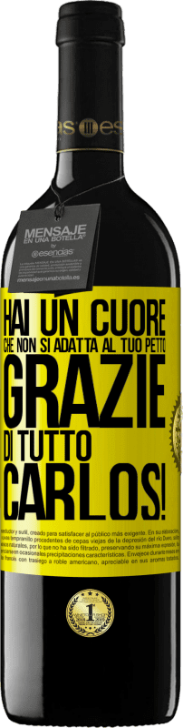 39,95 € | Vino rosso Edizione RED MBE Riserva Hai un cuore che non si adatta al tuo petto. Grazie di tutto, Carlos! Etichetta Gialla. Etichetta personalizzabile Riserva 12 Mesi Raccogliere 2015 Tempranillo