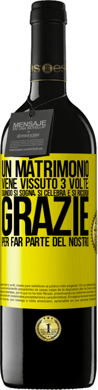 39,95 € | Vino rosso Edizione RED MBE Riserva Un matrimonio viene vissuto 3 volte: quando si sogna, si celebra e si ricorda. Grazie per far parte del nostro Etichetta Gialla. Etichetta personalizzabile Riserva 12 Mesi Raccogliere 2015 Tempranillo