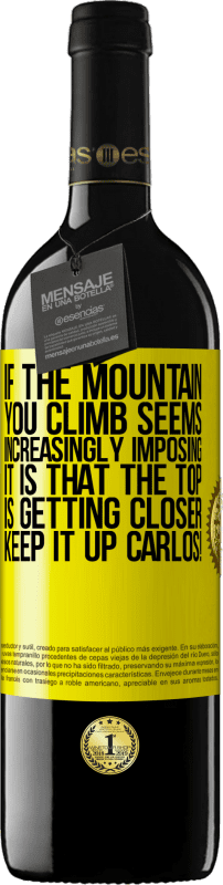 «あなたが登る山がますます印象的に思えるなら、それは頂上が近づいているということです。カルロスを続けてください！» REDエディション MBE 予約する