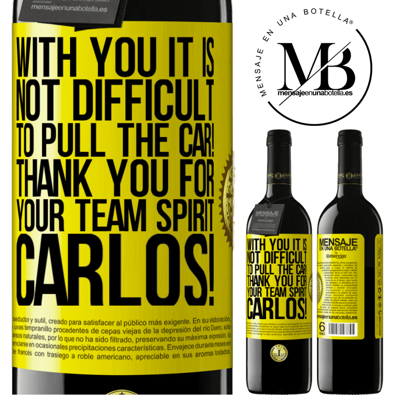 24,95 € Free Shipping | Red Wine RED Edition Crianza 6 Months With you it is not difficult to pull the car! Thank you for your team spirit Carlos! Yellow Label. Customizable label Aging in oak barrels 6 Months Harvest 2019 Tempranillo