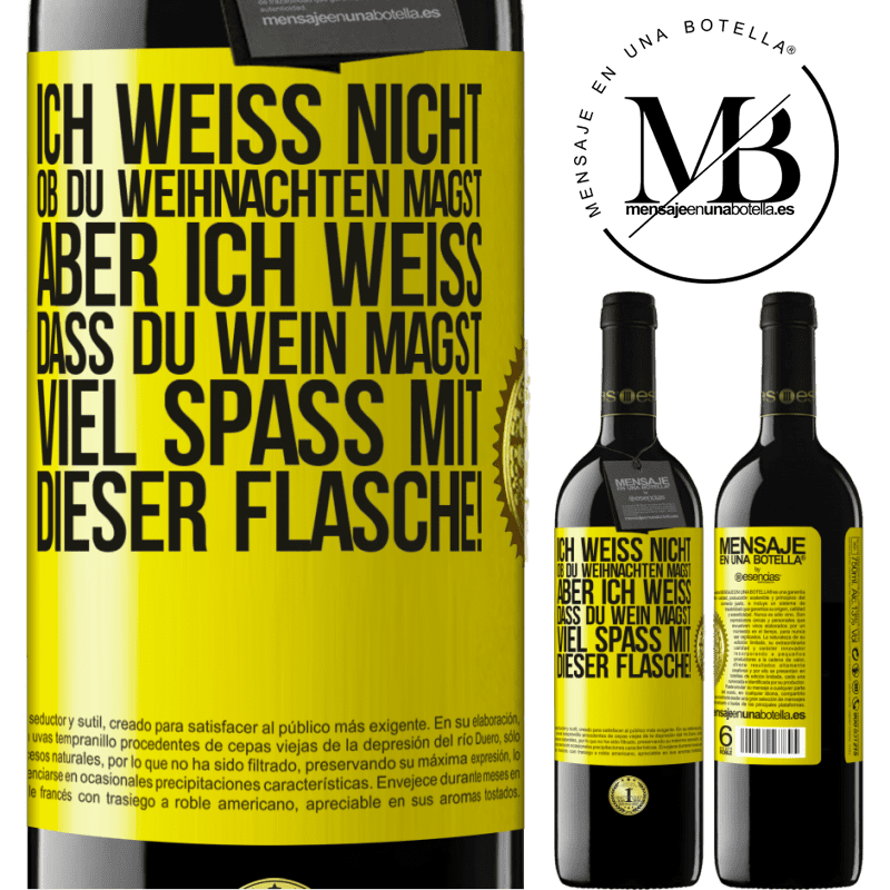 39,95 € Kostenloser Versand | Rotwein RED Ausgabe MBE Reserve Ich weiß nicht, ob du Weihnachten magst, aber ich weiß, dass du Wein magst. Viel Spaß mit dieser Flasche! Gelbes Etikett. Anpassbares Etikett Reserve 12 Monate Ernte 2014 Tempranillo