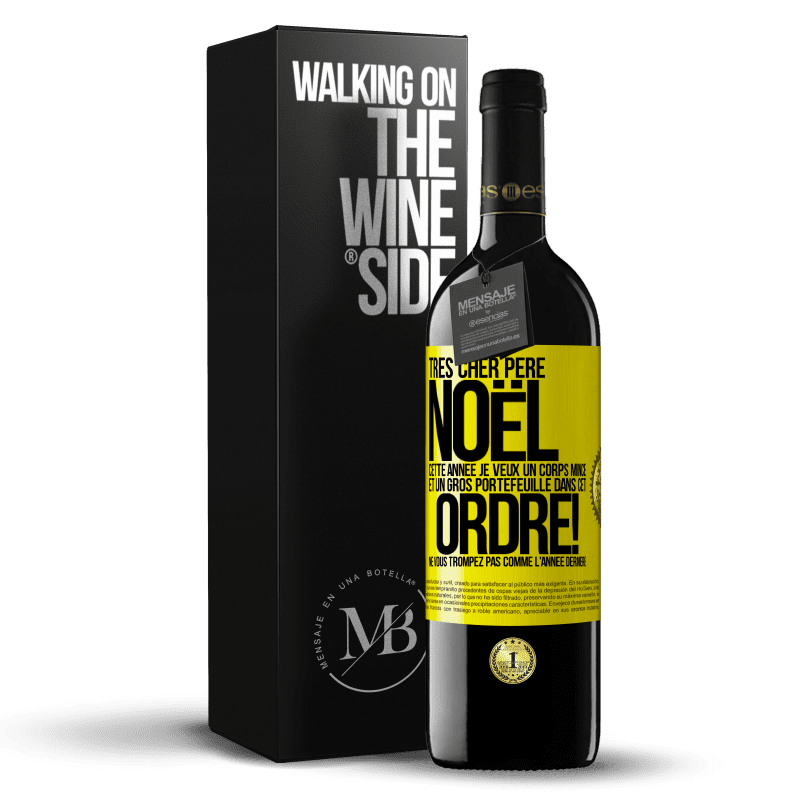 39,95 € Envoi gratuit | Vin rouge Édition RED MBE Réserve Très cher Père Noël: cette année je veux un corps mince et un gros portefeuille. Dans cet ordre! Ne vous trompez pas comme l'ann Étiquette Jaune. Étiquette personnalisable Réserve 12 Mois Récolte 2014 Tempranillo