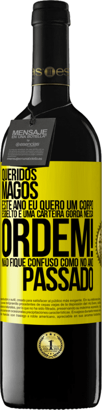 39,95 € Envio grátis | Vinho tinto Edição RED MBE Reserva Queridos Magos, este ano eu quero um corpo esbelto e uma carteira gorda. Nessa ordem! Não fique confuso como no ano passado Etiqueta Amarela. Etiqueta personalizável Reserva 12 Meses Colheita 2016 Tempranillo