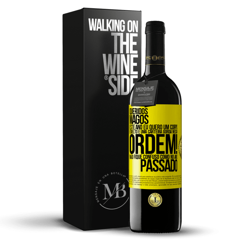 39,95 € Envio grátis | Vinho tinto Edição RED MBE Reserva Queridos Magos, este ano eu quero um corpo esbelto e uma carteira gorda. Nessa ordem! Não fique confuso como no ano passado Etiqueta Amarela. Etiqueta personalizável Reserva 12 Meses Colheita 2015 Tempranillo